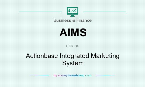 What does AIMS mean? It stands for Actionbase Integrated Marketing System