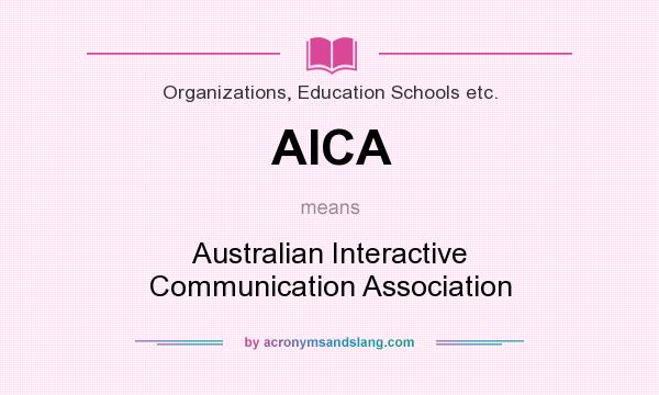 What does AICA mean? It stands for Australian Interactive Communication Association