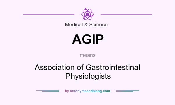 What does AGIP mean? It stands for Association of Gastrointestinal Physiologists