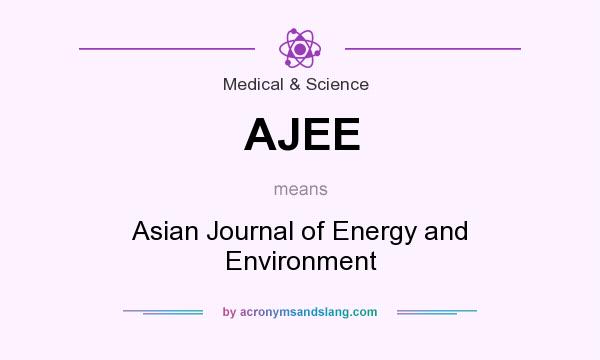 What does AJEE mean? It stands for Asian Journal of Energy and Environment