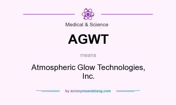 What does AGWT mean? It stands for Atmospheric Glow Technologies, Inc.