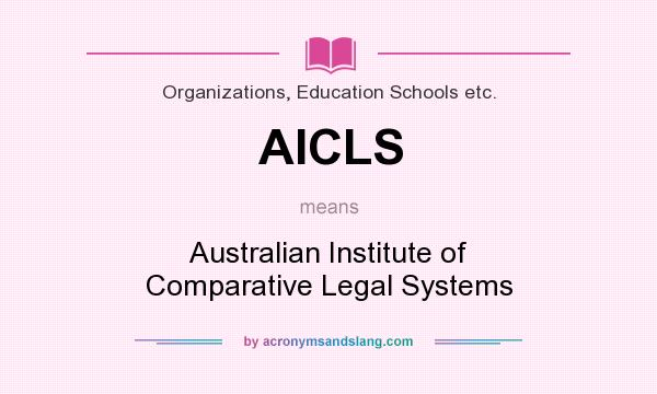 What does AICLS mean? It stands for Australian Institute of Comparative Legal Systems