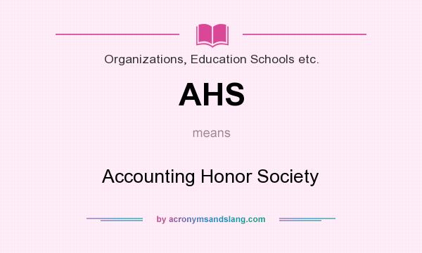 What does AHS mean? It stands for Accounting Honor Society