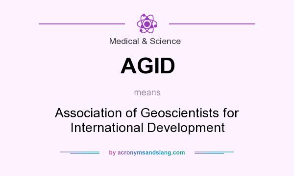 What does AGID mean? It stands for Association of Geoscientists for International Development