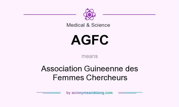 What does AGFC mean? It stands for Association Guineenne des Femmes Chercheurs