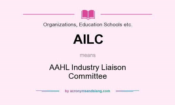 What does AILC mean? It stands for AAHL Industry Liaison Committee