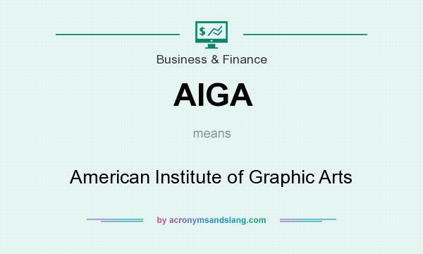 What does AIGA mean? It stands for American Institute of Graphic Arts
