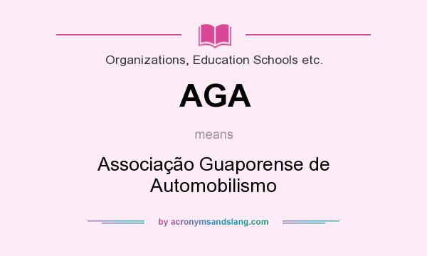 What does AGA mean? It stands for Associação Guaporense de Automobilismo