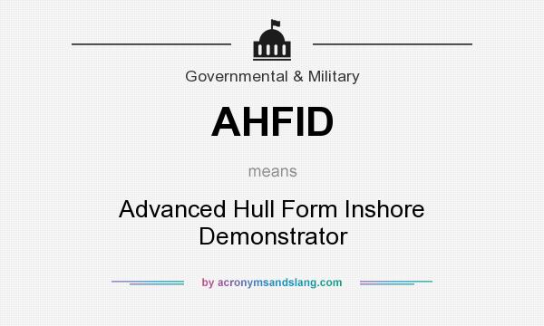 What does AHFID mean? It stands for Advanced Hull Form Inshore Demonstrator