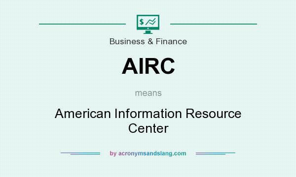 What does AIRC mean? It stands for American Information Resource Center