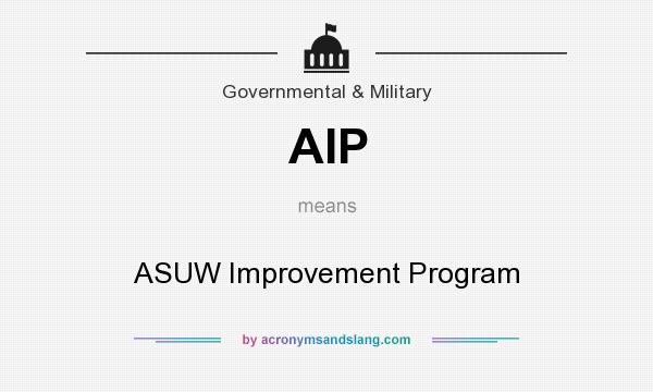 What does AIP mean? It stands for ASUW Improvement Program