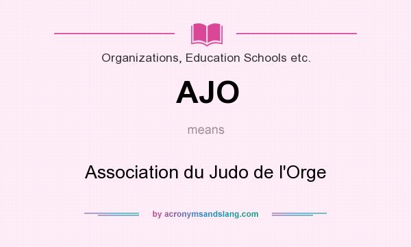 What does AJO mean? It stands for Association du Judo de l`Orge