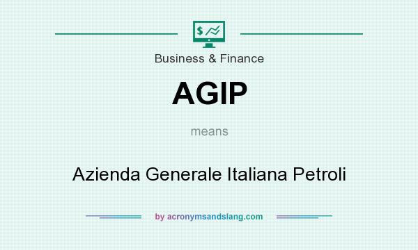What does AGIP mean? It stands for Azienda Generale Italiana Petroli