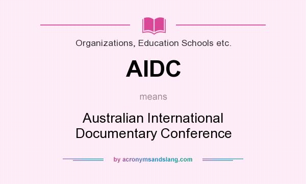 What does AIDC mean? It stands for Australian International Documentary Conference