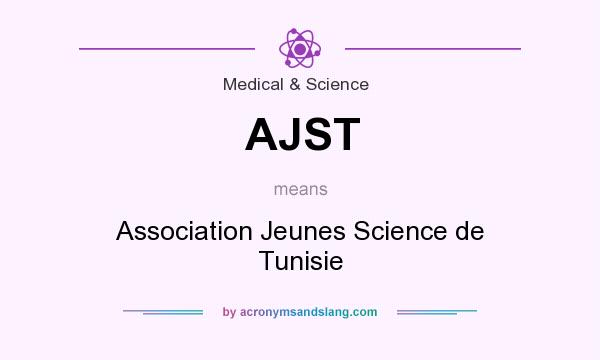 What does AJST mean? It stands for Association Jeunes Science de Tunisie
