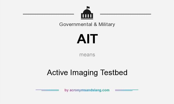 What does AIT mean? It stands for Active Imaging Testbed
