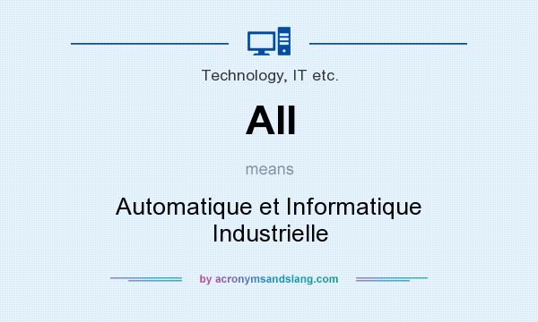 What does AII mean? It stands for Automatique et Informatique Industrielle