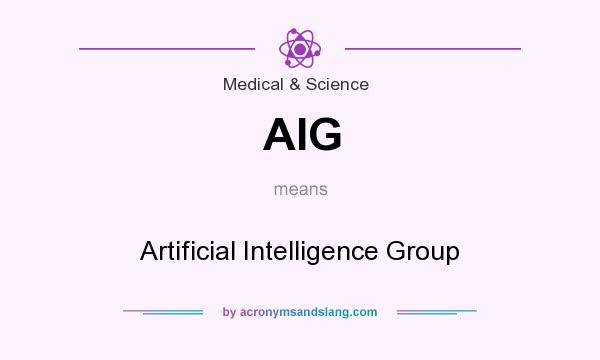What does AIG mean? It stands for Artificial Intelligence Group