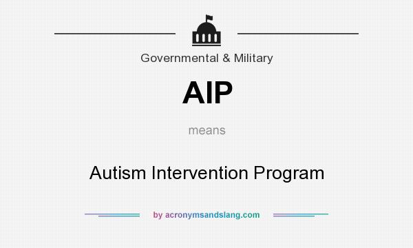 What does AIP mean? It stands for Autism Intervention Program