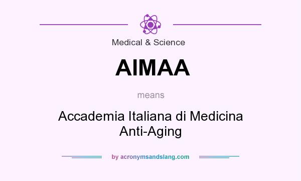What does AIMAA mean? It stands for Accademia Italiana di Medicina Anti-Aging