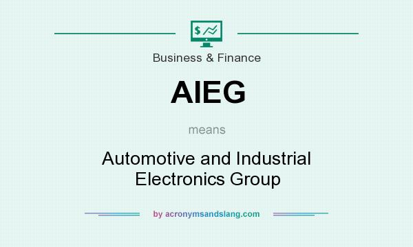 What does AIEG mean? It stands for Automotive and Industrial Electronics Group