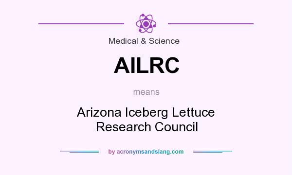 What does AILRC mean? It stands for Arizona Iceberg Lettuce Research Council