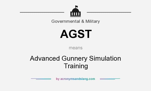 What does AGST mean? It stands for Advanced Gunnery Simulation Training