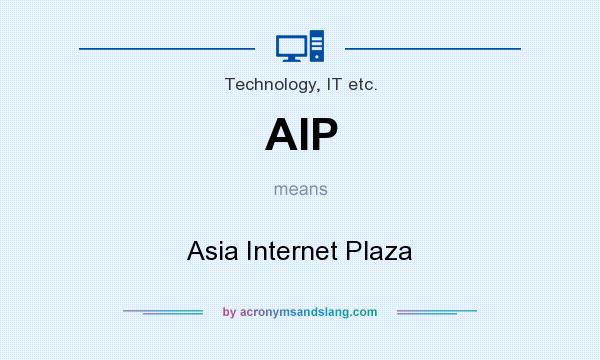 What does AIP mean? It stands for Asia Internet Plaza
