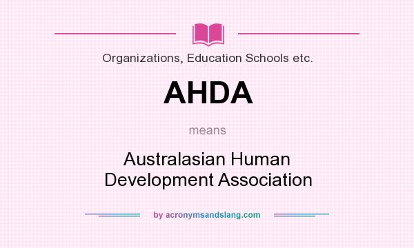 What does AHDA mean? It stands for Australasian Human Development Association