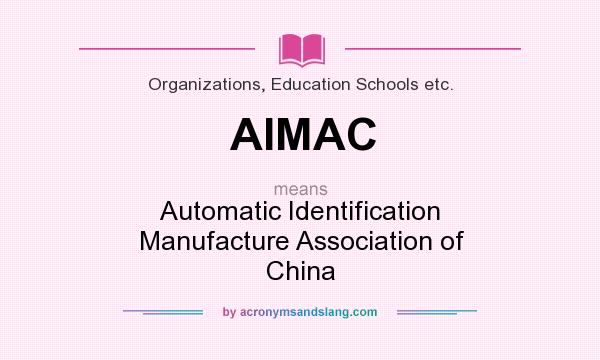 What does AIMAC mean? It stands for Automatic Identification Manufacture Association of China