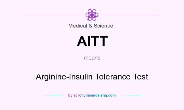 What does AITT mean? It stands for Arginine-Insulin Tolerance Test
