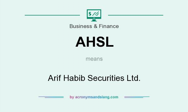 What does AHSL mean? It stands for Arif Habib Securities Ltd.