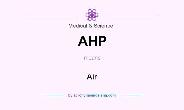 What does AHP mean? It stands for Air