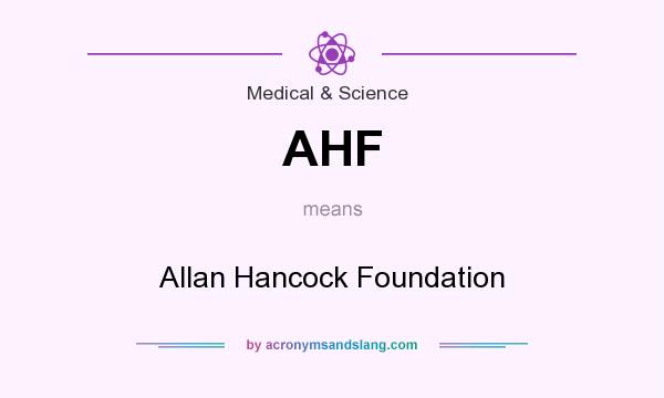 What does AHF mean? It stands for Allan Hancock Foundation