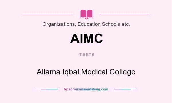 What does AIMC mean? It stands for Allama Iqbal Medical College