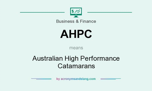 What does AHPC mean? It stands for Australian High Performance Catamarans