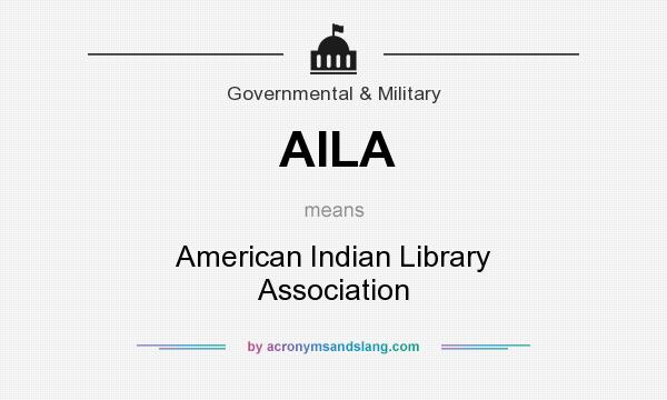 What does AILA mean? It stands for American Indian Library Association