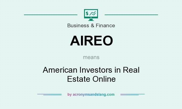 What does AIREO mean? It stands for American Investors in Real Estate Online