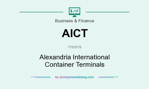 What does AICT mean? It stands for Alexandria International Container Terminals