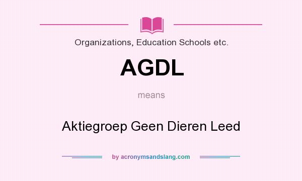 What does AGDL mean? It stands for Aktiegroep Geen Dieren Leed