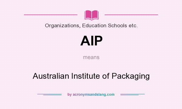 What does AIP mean? It stands for Australian Institute of Packaging