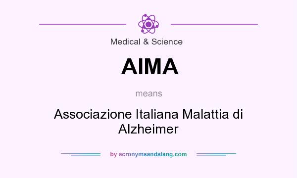 What does AIMA mean? It stands for Associazione Italiana Malattia di Alzheimer