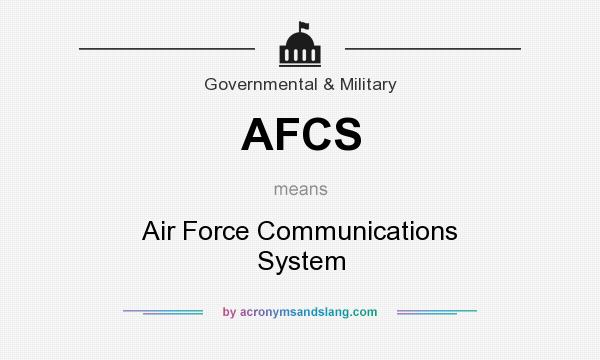 What does AFCS mean? It stands for Air Force Communications System