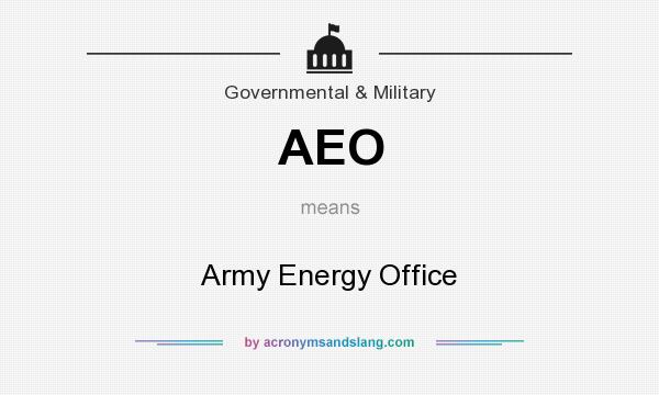 What does AEO mean? It stands for Army Energy Office