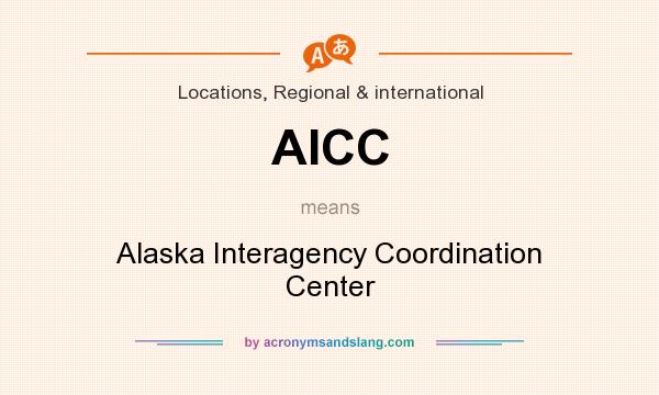 What does AICC mean? It stands for Alaska Interagency Coordination Center