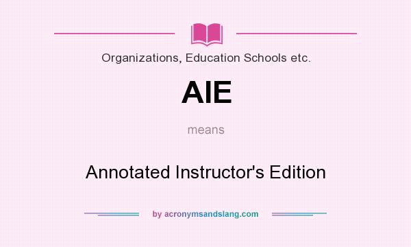What does AIE mean? It stands for Annotated Instructor`s Edition
