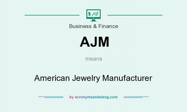 What does AJM mean? It stands for American Jewelry Manufacturer