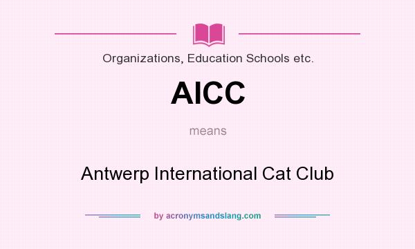 What does AICC mean? It stands for Antwerp International Cat Club