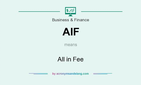 What does AIF mean? It stands for All in Fee