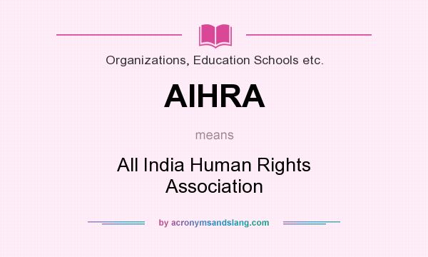 What does AIHRA mean? It stands for All India Human Rights Association